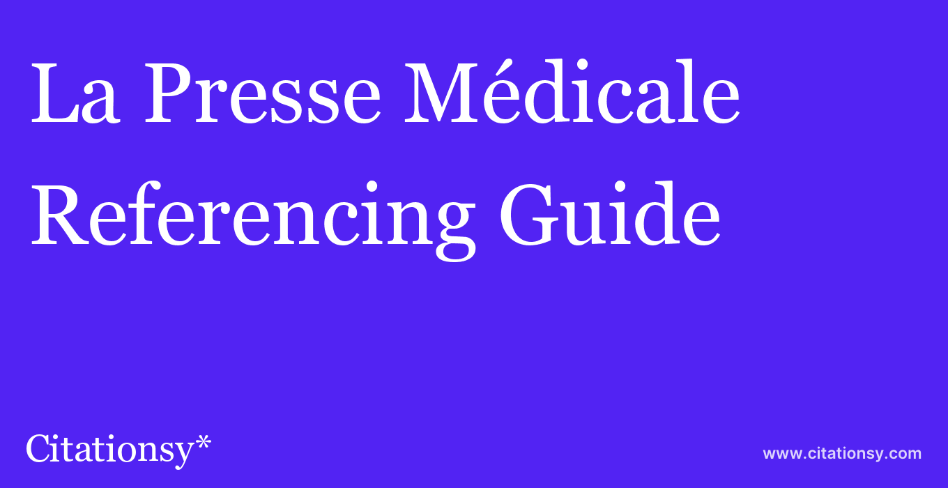 cite La Presse Médicale  — Referencing Guide